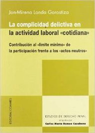 La complicidad delictiva en la actividad laboral cotidiana, Jon-Mirena Landa Gorostiza - COMARES