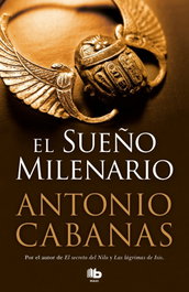 El sueño milenario, Antonio Cabanas - Ediciones B