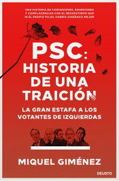 PSC: Historia de una traición, Miquel Giménez Gómez - DEUSTO