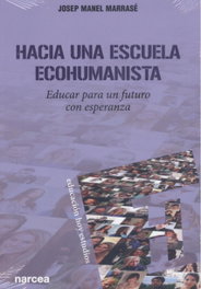 Hacia una escuela ecohumanista, Josep Manel Marrasé - NARCEA