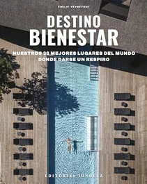 JONGLEZ, Destino bienestar: Los 35 mejores lugares del mundo para hacer una pausa - JONGLEZ