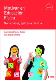 Motivar en Educación Física, Juan Antonio Moreno Murcia - INDE