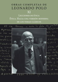EUNSA, (L.P. XI) Lecciones de ética. Ética. Hacia una versión moderna de los temas clásicos, Leonardo Polo