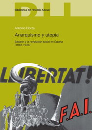 Anarquismo y utopia: Bakunin y revolución social en España 1868-1936, Antonio Elorza - EDICIONES CINCA