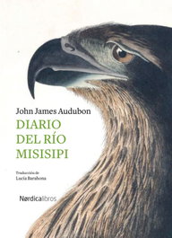 Diario del río Misisipi, John James Audubon - NORDICA LIBROS