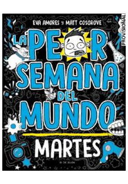 Penguin Random House Grupo Editorial, S.A.U. La peor semana del mundo - Martes