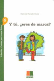 Y tú, ¿eres de marca? - María José Marrodan Girones - ICCE PUBLICACIONES