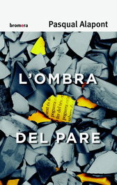 L'ombra del pare, Alapont Ramón, Pasqual - BROMERA EDICIONS