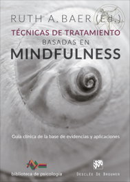 Técnicas de tratamiento basadas en Mindfulness, Ruth A. Baer - Desclee de Brouwer