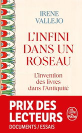 L'infini dans un roseau - L'invention des livres dans l'Antiquité, Irene Vallejo - LIVRE DE POCHE