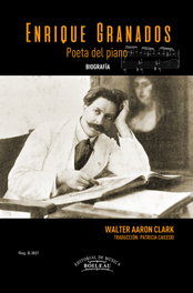 Enrique Granados. Poeta del piano. (Biografía), Walter Aaron Clark - BOILEAU