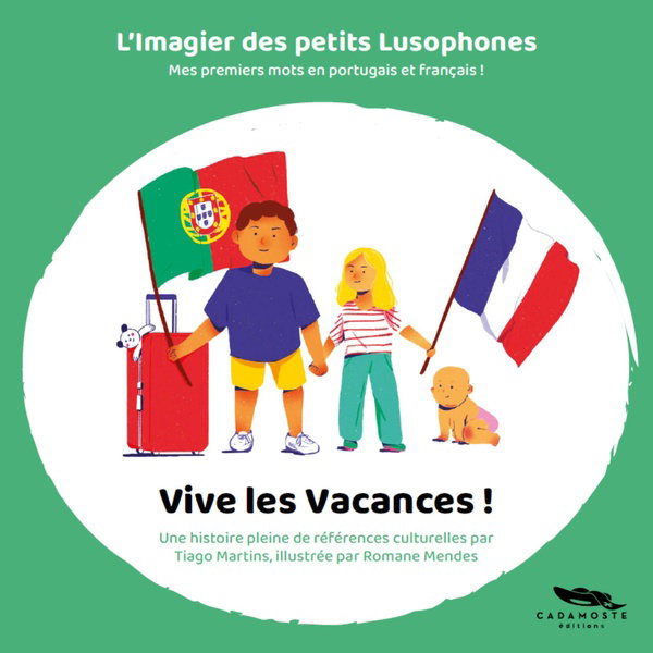 Vive les Vacances, Tiago Martins/ ilust:Romane Mendes - CADAMOSTE EDITIONS