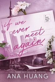 IF WE EVER MEET AGAIN, Ana Huang - LITTLE BROWN