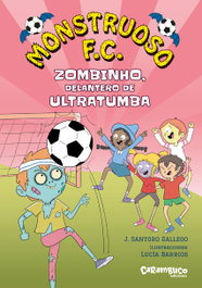 Zombinho, Delantero de Ultratumba, CARAMBUCO - Monstruos F.C.