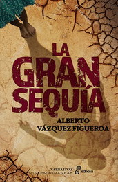 La gran sequía, Alberto Vázquez-Figueroa - EDHASA EDITORIAL