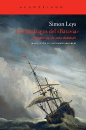 Los náufragos del 'Batavia', Simon Leys - ACANTILADO EDITORIAL