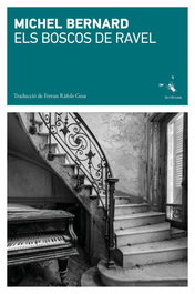 Els boscos de Ravel, Michel Bernard - LABREU EDICIONS