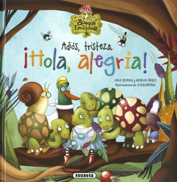 SUSAETA EDICIONES, Adiós, tristeza. ¡Hola, alegría! - Ana Serna