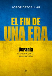 El fin de una era, Jorge Dezcallar - LA ESFERA DE LOS LIBROS