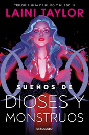 Sueños de dioses y monstruos, Laini Taylor - DEBOLSILLO