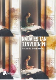 DELALLAMA EDICIONES, NADA ES TAN IMPORTANTE, Patricia Bernardo - DELALLAMA EDICIONES