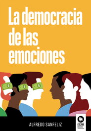 La democracia de las emociones, Alfredo Sanfeliz Mezquita - KOLIMA