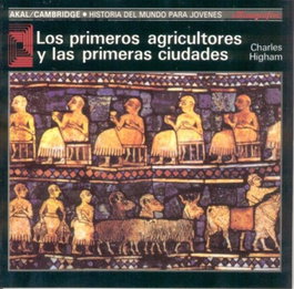 Primeros agricultores y las primeras ciudades, Charles Higham - AKAL