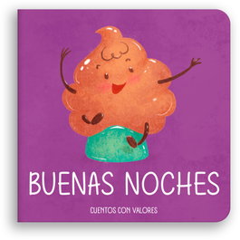 CUENTOS CON VALORES, Buenas noches, caca - Elena Busse
