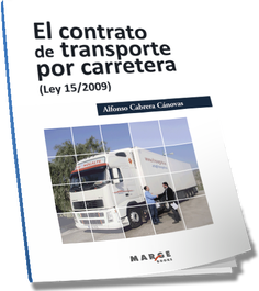 Contrato de transporte por carretera (Ley 15/2009), Alfonso Cabrera Canovas - Marge Books