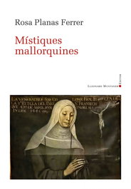 Místiques mallorquines, Rosa Planas Ferrer - LLEONARD MUNTANER