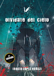 Olvídate del cielo, Rocío López Núñez - ANGELS FORTUNE