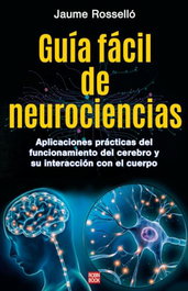 Guía fácil de neurociencias, Jaume Rosselló Manetas - ROBINBOOK EDICIONES