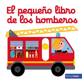 TIMUN MAS El pequeño libro de los bomberos (Libro con solapas y lengüetas)
