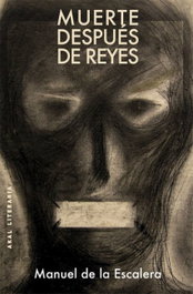 Muerte después de reyes, Manuel De la Escalera - AKAL
