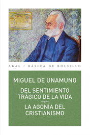 AKAL, Del sentimiento trágico de la vida. La agonía del cristianismo, Miguel de Unamuno