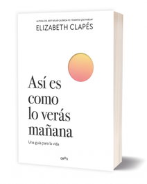 Así es como lo verás mañana, Elizabeth Clapés - MONTENA