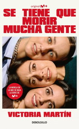 Se tiene que morir mucha gente, Victoria Martín - DEBOLSILLO