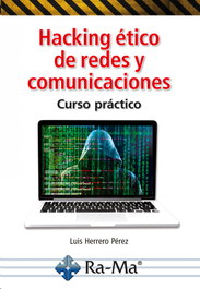RA-MA Hacking etico de redes y comunicaciones, Luis Herrero - RA-MA