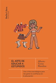 El arte de educar a estúpidos, Alberto Torres Blandina - BARLIN