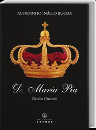 EDIÇOES COSMOS, D. Maria Pia: Destino Cruzado