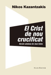 EL CRIST DE NOU CRUCIFICAT, Nikos Kazantzakis - CLUB EDITOR