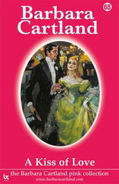 A KISS OF LOVE, Barbara Cartland - BARBARA CARTLAND.COM (IBD)