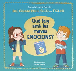 BEASCOA, De gran vull ser... feliç. Què faig amb les meves emocions? - Anna Morató García