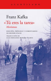 Tú eres la tarea, Franz Kafka - ACANTILADO EDITORIAL