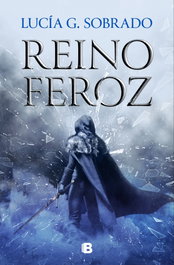 Reino feroz, Lucía G. Sobrado - EDICIONES B