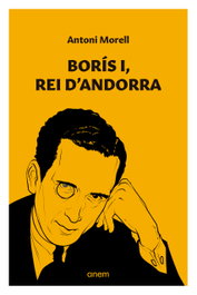 Borís I, rei d'Andorra, Antoni Morell Mora - ANEM EDITORS