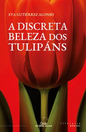 A discreta beleza dos tulipans, Eva Gutiérrez Alonso - GALAXIA