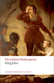 KING JOHN, SHAKESPEARE - OXFORD UNIVERSITY PRESS