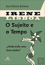 IRENE LISBOA:O SUJEITO E O TEMPO, EDIÇOES COLIBRI - EDIÇOES COLIBRI