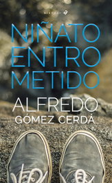 Niñato entrometido, Alfredo Gómez Cerdá - EDELVIVES
